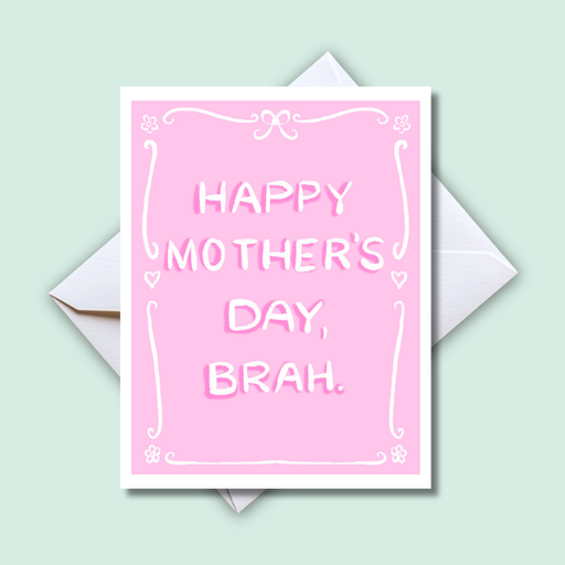 Home Malone Designs Pink Happy Mother's Day, Brah Card // Coquette Trendy Style Flower + Heart Border // Perfect for a cool mom // Mean Girls Quote