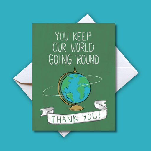 Home Malone Designs You Keep Our World Going 'Round Spinning Globe Thank You Teacher Appreciation Card // Teacher Gift Guide // Thank You Educators // New Orleans