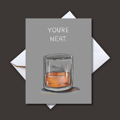Home Malone You're Neat Whiskey Greeting Card New Collection // Happy Birthday Card for Men // Designed in New Orleans // Groomsmen Gift Guide