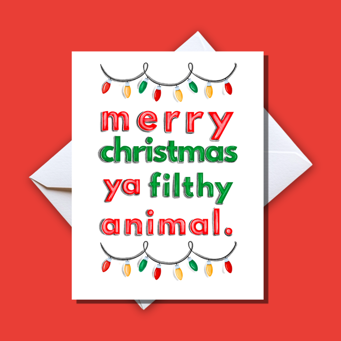 Merry Christmas Ya Filthy Animal Card