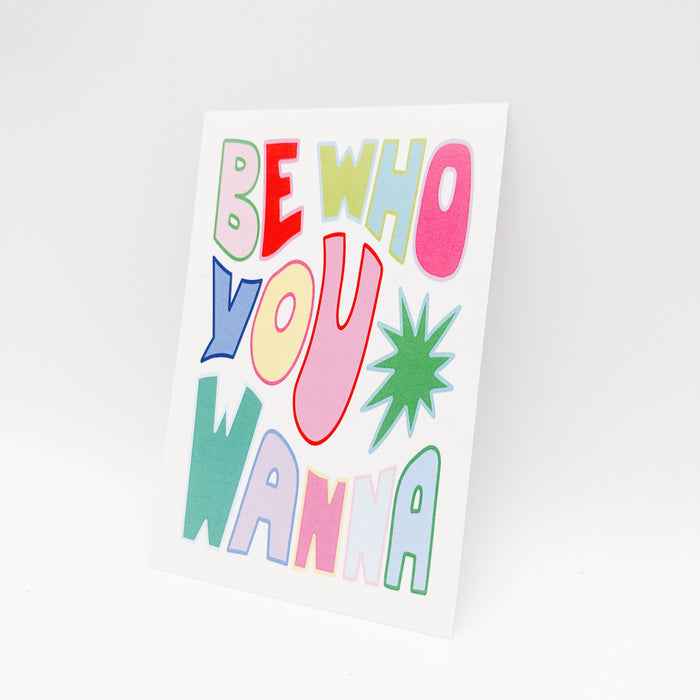 Be Who You Wanna Print 4x6