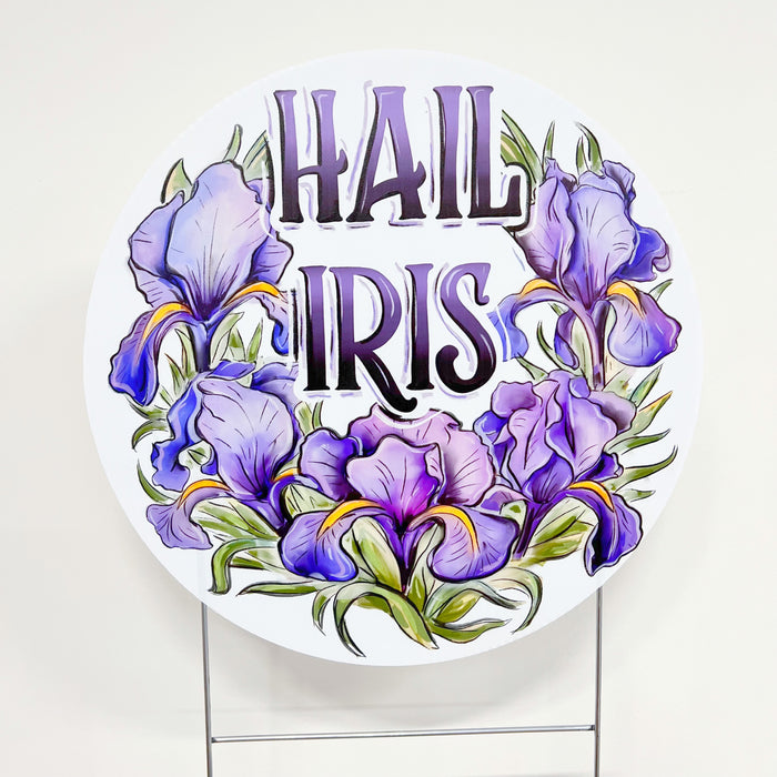 Hail Iris Flowers Yard Sign