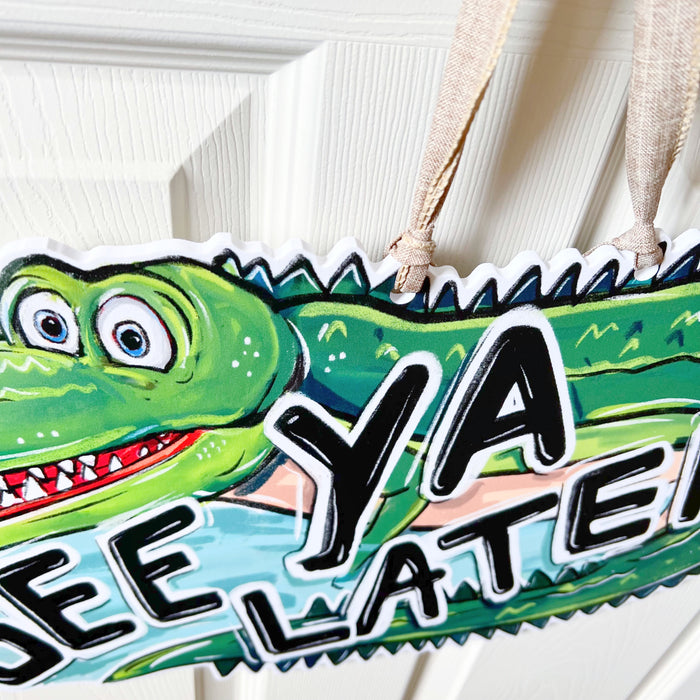 See Ya Later Alligator Door Hanger