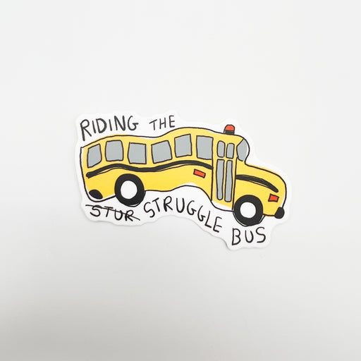 Funny relatable struggle bus sticker, sticker for waterbottle/car/computer