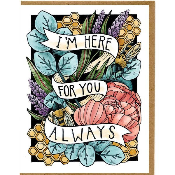I'm here for you always encouragement card designed in Louisiana