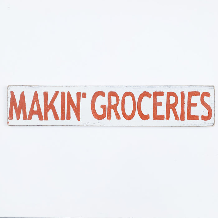 Makin' Groceries Wood Sign