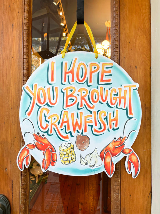 I Hope You Brought Crawfish Door Hanger