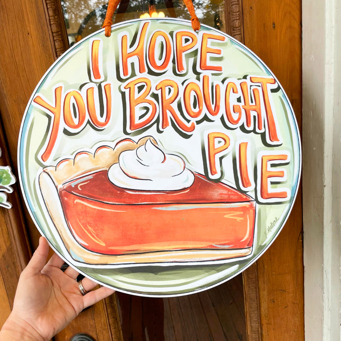 I Hope You Brought Pie Door Hanger