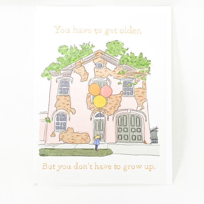 Don't Have To Grow Up Card