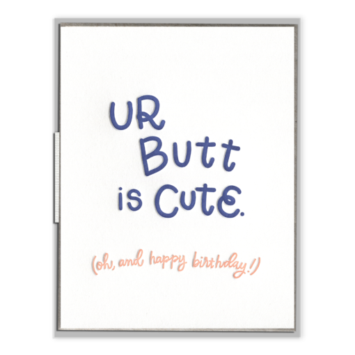 Ur Butt Is Cute Birthday Card